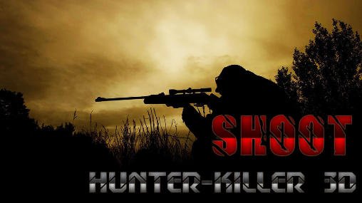 game pic for Shoot hunter-killer 3D